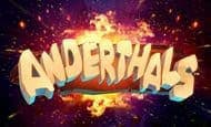 play Anderthals online slot