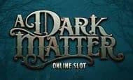 A Dark Matter slot game