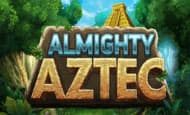 play Almighty Aztec online slot