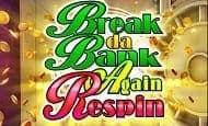 Break da Bank Again Respin slot game