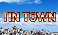 play Tin Town online slot