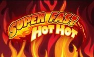 play Super Fast Hot Hot online slot